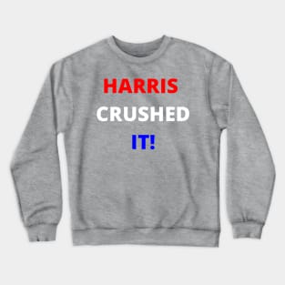 HARRIS CRUSHED IT! Crewneck Sweatshirt